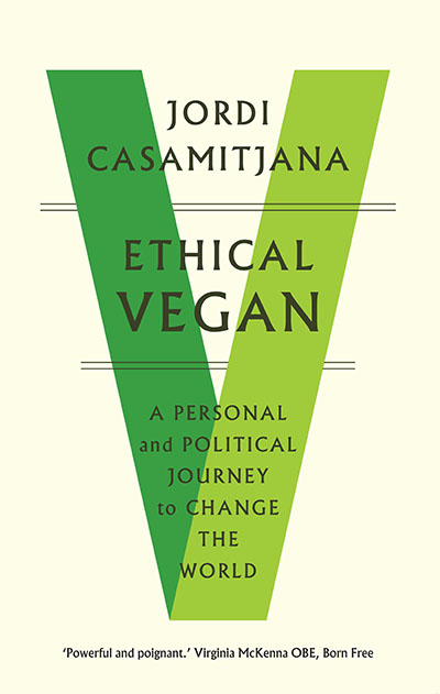 The Foundations Of Ethical Veganism | The Vegan Society